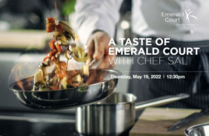 Taste of Emerald Court with Chef Sal, May 2022